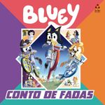 bluey livro de história - conto de fadas