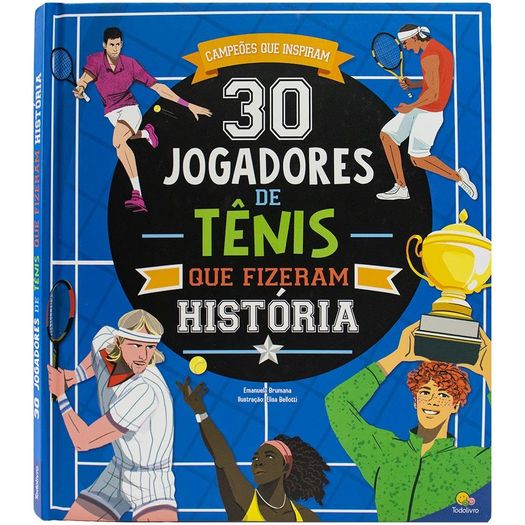 campeões que inspiram: 30 jogadores de tênis que fizeram história