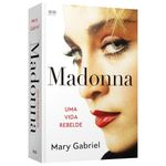 madonna - uma vida rebelde
