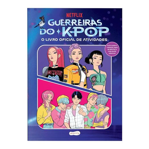 guerreiras do k pop - o livro oficial de atividades guerreiras do k pop - o livro oficial de atividades