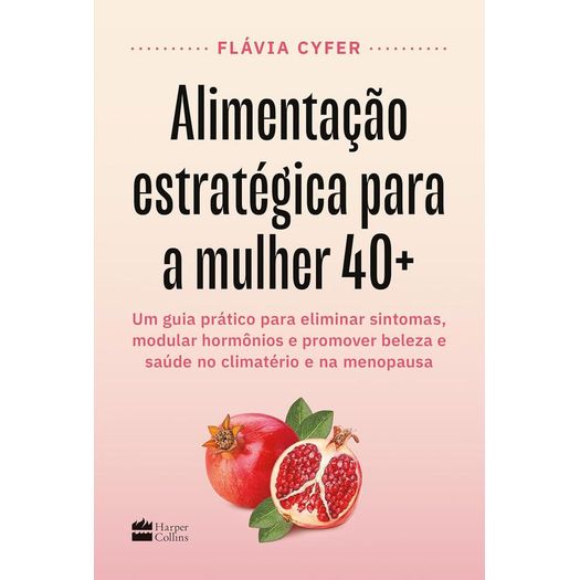 alimentação estratégica para a mulher 40+