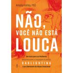 não, você não está louca