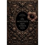 os monstros que somos nós