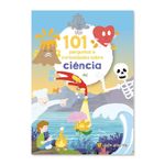 101 perguntas e curiosidade sobre: ciência