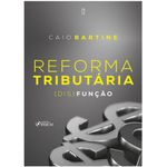 reforma tributária - (dis)função