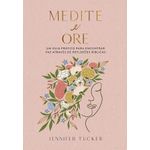 medite e ore: um guia prático para encontrar paz através de reflexões bíblias