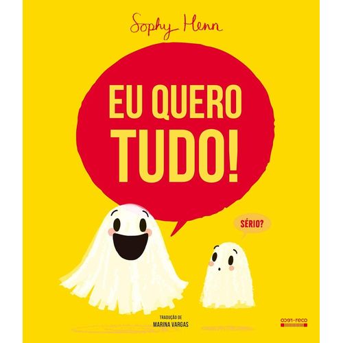 eu quero tudo!