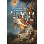 são francisco de assis e as origens da quaresma de são miguel
