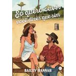 só quero ouvir você dizer que sim
