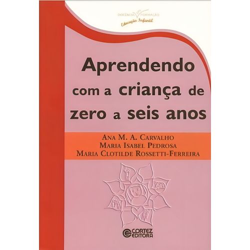 aprendendo com a criança de zero a seis anos