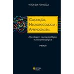 cognição, neuropsicologia e aprendizagem cognição, neuropsicologia e aprendizagem