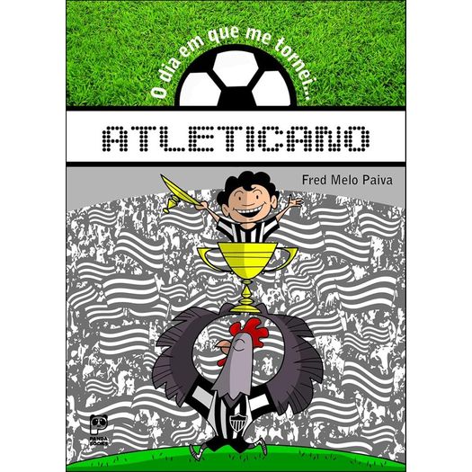 o dia em que me tornei atleticano o dia em que me tornei atleticano