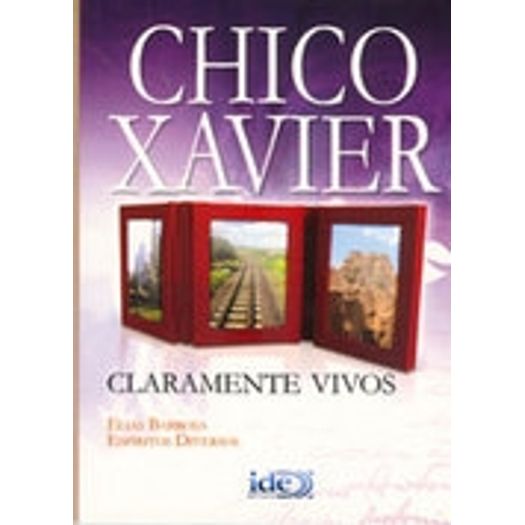 Claramente Vivos Chico Xavier - Ide