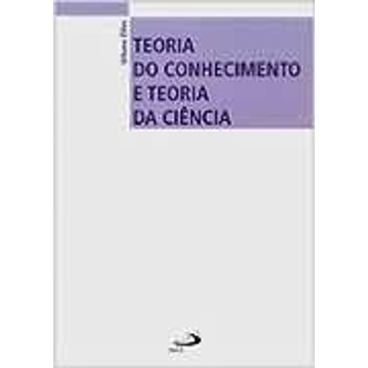 Teoria Do Conhecimento E Teoria Da Ciencia - Paulu