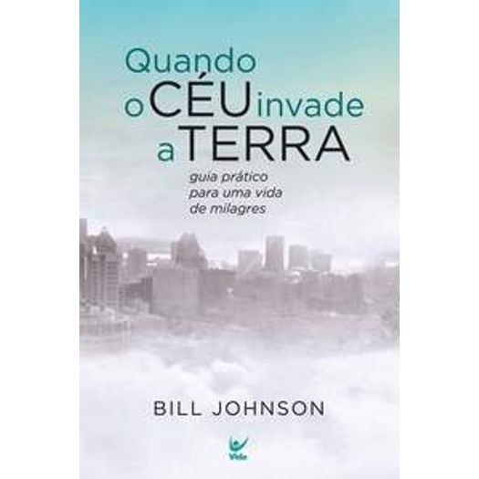Quando O Ceu Invade A Terra - Vida