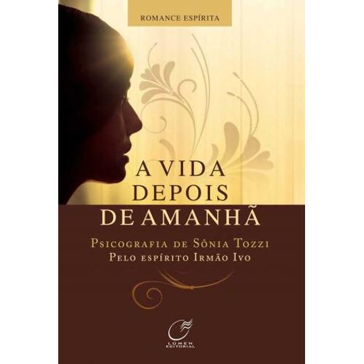 Vida Depois De Amanha, A - Lumen Editorial Vida Depois De Amanha, A - Lumen Editorial