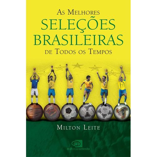 as melhores seleções brasileiras de todos os tempos