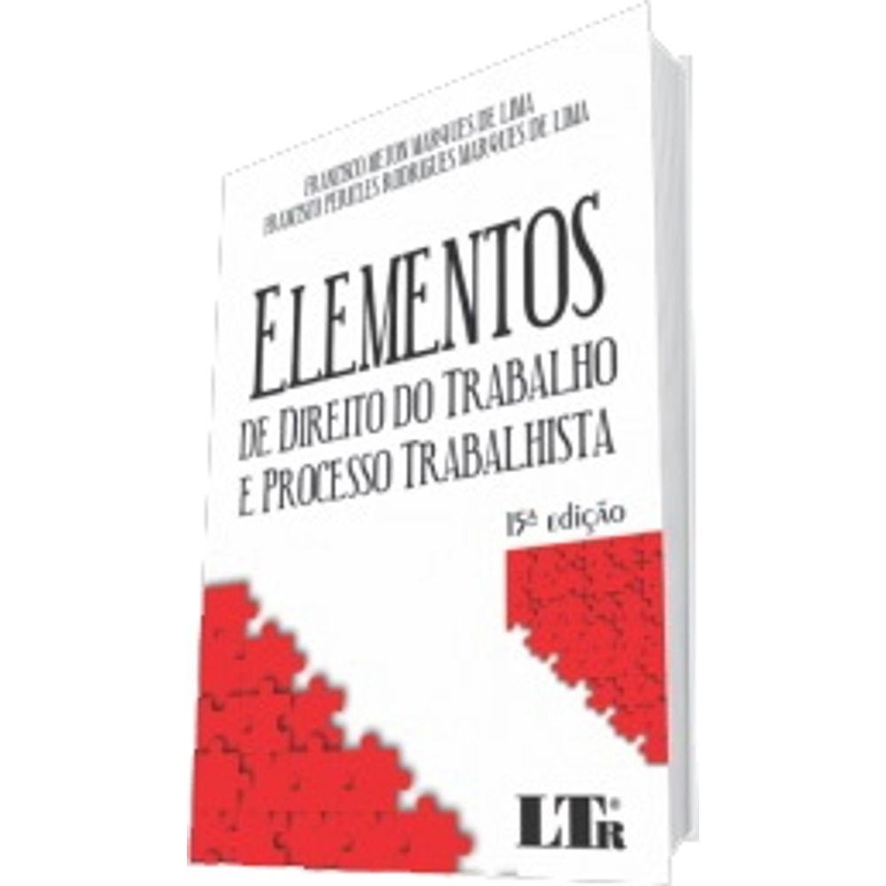 Elementos De Direito Do Trabalho E Processo Trabalhista - 