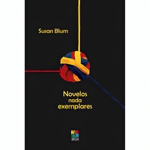 novelos nada exemplares