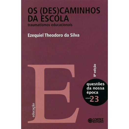 os descaminhos da escola os descaminhos da escola