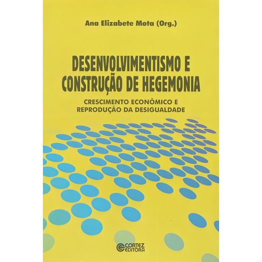 desenvolvimentismo e construção de hegemonia desenvolvimentismo e construção de hegemonia