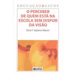 o perceber de quem está na escola sem dispor da visão