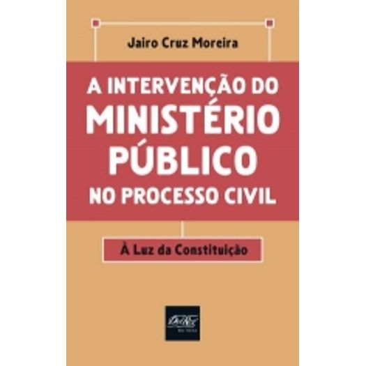 Intervencao Do Ministerio Publico No Processo Civil, A - Del Rey Intervencao Do Ministerio Publico No Processo Civil, A - Del Rey