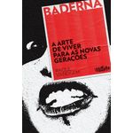 baderna - a arte de viver para as novas gerações