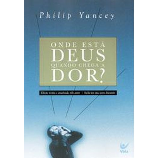 onde esta deus quando chega a dor