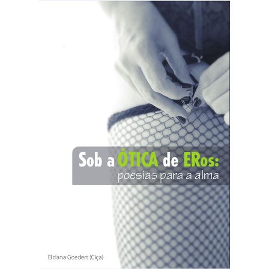sob a ótica de eros - poesias para a alma