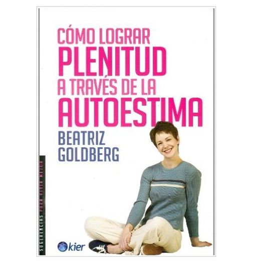 Como Lograr Plenitud A Traves De La Autoestima - Kier