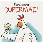 para minha supermãe!