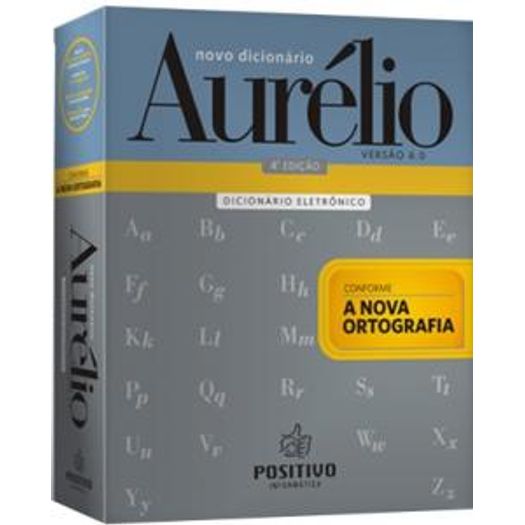 Dicionario Aurelio - Nova Ortografia - Positivo - Livrarias Curitiba