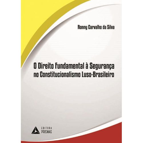 o direito fundamental à segurança no constitucionalismo luso-brasileiro