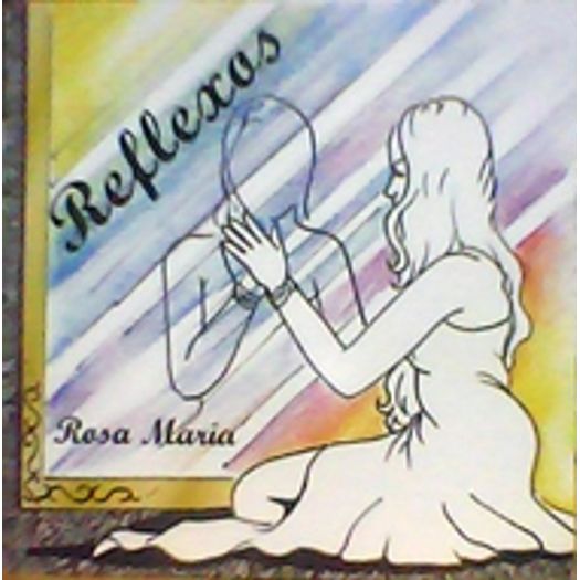Cd Rosa Maria - Reflexos
