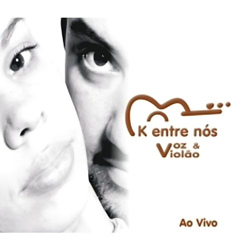 cd k entre nós - voz e violão ao vivo