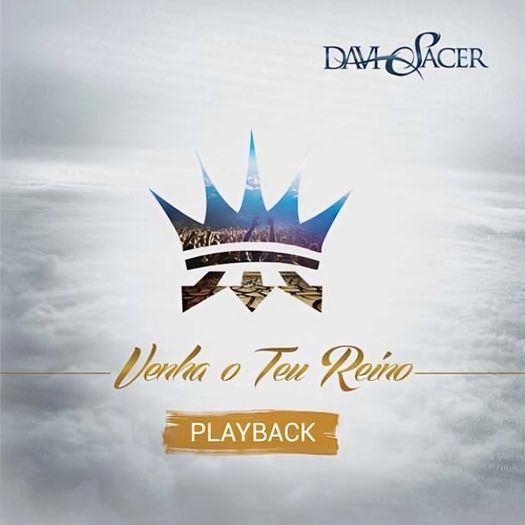 cd davi sacer - venha o teu reino - playback cd davi sacer - venha o teu reino - playback