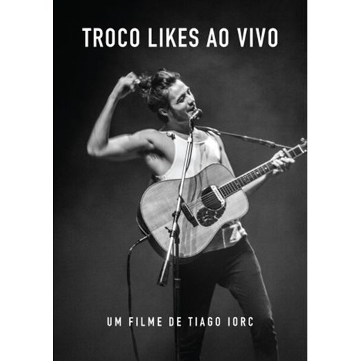 dvd-tiago-iorc---troco-likes-ao-vivo