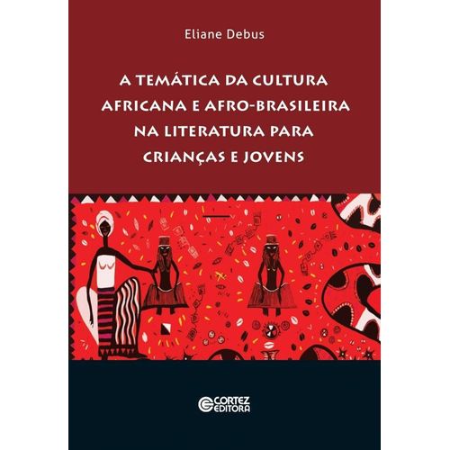 a temática da cultura africana e afro-brasileira na literatura para crianças e jovens