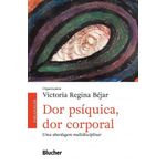 dor psíquica, dor corporal