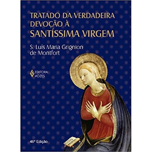 tratado da verdadeira devocao santissima virgem