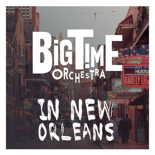 cd big time orchestra - in new orleans cd big time orchestra - in new orleans